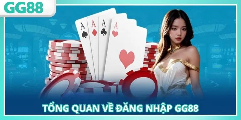Đăng nhập GG88 để trải nghiệm trò chơi hấp dẫn