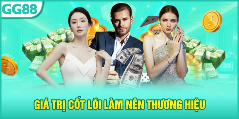 giá trị cốt lõi làm nên thương hiệu