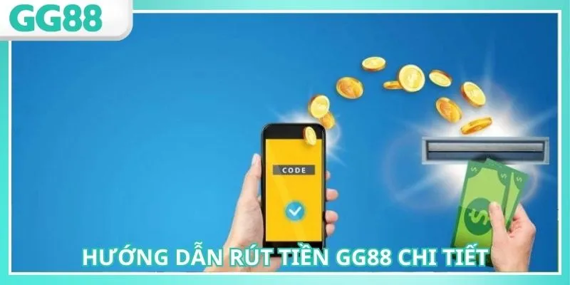 Rút tiền GG88 đăng nhập trang chủ để bắt đầu quy trình