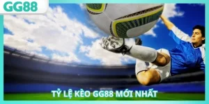 Tỷ lệ kèo GG88 mới nhất